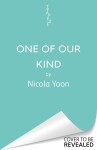 One of Our Kind - Nicola Yoon