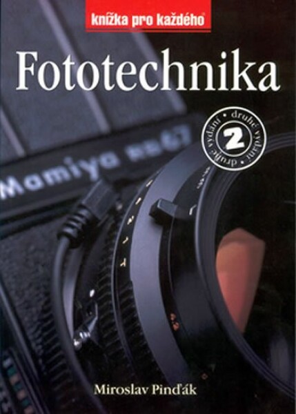 Fototechnika - 2.vydání - Miroslav Pinďák