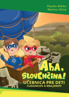 Aha, slovenčina! - Klaudia Báčkai; Martina Uličná