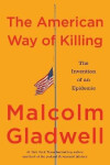 American Way of Killing - Malcolm Gladwell