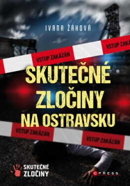 Skutečné zločiny na Ostravsku - Ivana Žáková - e-kniha