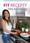 Fit recepty pro každého Tereza Kalašová