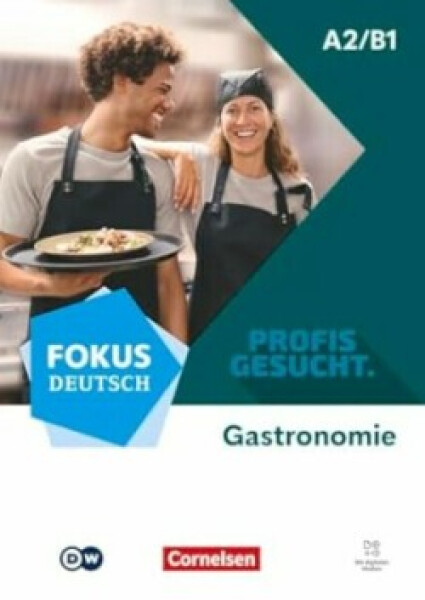 Fokus Deutsch. Profis gesucht · A2/B1. Berufsfeld Gastronomie. Kurs- und Übungsbuch