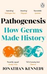 Pathogenesis: How germs made history - Jonathan Kennedy