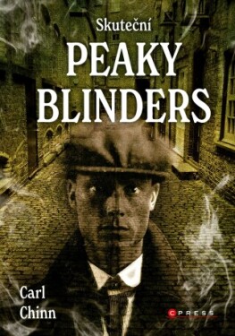 Skuteční Peaky Blinders - Carl Chinn - e-kniha