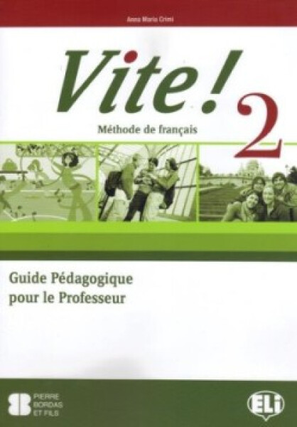 Vite! 2 Guide pédagogique + 2 Class Audio CDs + 1 Test CD - Anna Maria Crimi