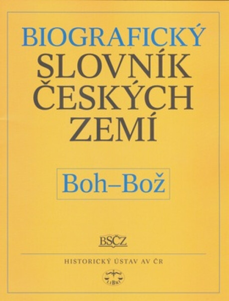 Biografický slovník českých zemí, (Boh-Bož) Pavla Vošahlíková,
