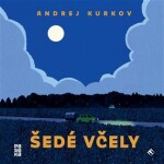 Šedé včely Andrey Kurkov