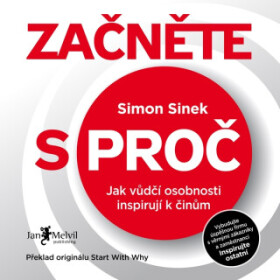 Začněte s proč - Simon Sinek - audiokniha