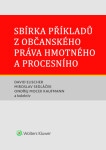 Sbírka příkladů z občanského práva hmotného a procesního - David Elischer; Miroslav Sedláček; Ondřej Mocek Kaufmann