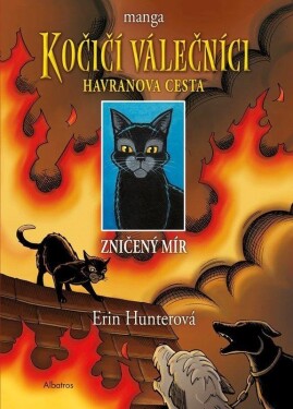 Kočičí válečníci: Havranova cesta Zničený mír,