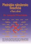 Přednáška nábožensko-filosofická v Plzni a Brně - Leopold Procházka