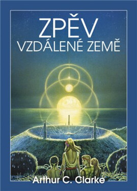 Zpěv vzdálené země - Arthur Charles Clarke