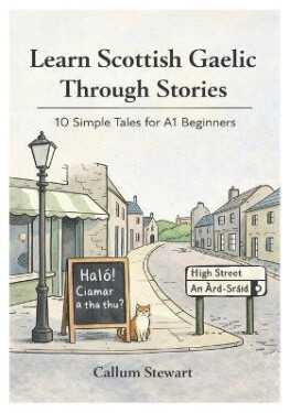 Learn Scottish Gaelic Through Stories - Stewart Callum