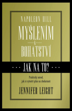 Napoleon Hill: Myšlením k bohatství, pracovní kniha - Jennifer Leight