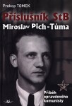 Příslušník StB Miroslav Pich-Tůma: