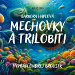 Mechovky a trilobiti - Barbora Haplová - audiokniha