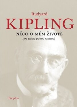Něco mém životě Rudyard Kipling