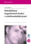 Rehabilitace kognitivních funkcí ošetřovatelské praxi