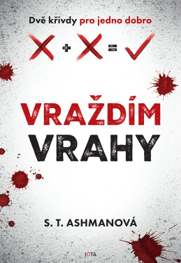Vraždím vrahy - S. T. Ashmanová