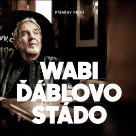Wabi &amp; Ďáblovo stádo - Příběhy písní CD - Wabi Daněk