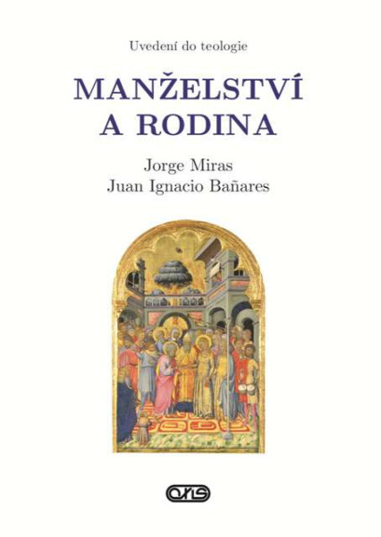 Manželství a rodina - Jorge Miras, Juan Ignacio Bañares