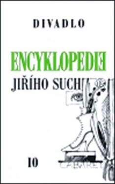 Encyklopedie Jiřího Suchého 10: Divadlo 1963-1969 Jiří Suchý