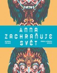 Anna zachraňuje svět - Michaela Štěchová