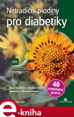 Netradiční plodiny pro diabetiky - Eloy Fernández, Iva Viehmannová e-kniha