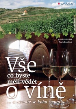 Vše, co byste měli vědět o víně.... - Pavel Pavloušek, Pavla Burešová - e-kniha
