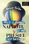 Muž z domu naproti, čo mi prešiel cez rozum - Marek Boško