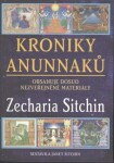 Kroniky Anunnaků - Obsahuje dosud nezveřejněné materiály - Zecharia Sitchin