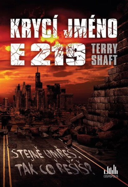 Krycí jméno E219 - Stejně umřeš, tak co řešíš? - Terry Shaft