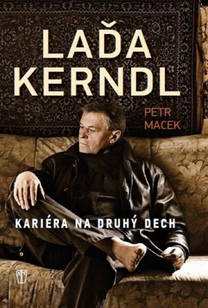 Láďa Kerndl Kariéra na druhý dech Petr Macek