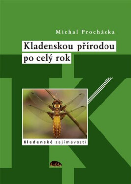 Kladenskou přírodou po celý rok - Kladenské zajímavosti - Michal Procházka