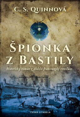 Špionka z Bastily - C.S. Quinn