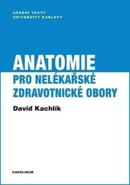 Anatomie pro nelékařské zdravotnické obory - David Kachlík