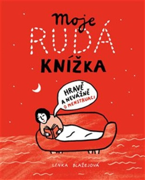 Moje rudá knížka - Hravě a nevážně o menstruaci - Lenka Blaze
