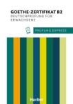 Prüfung Express – Goethe-Zertifikat B2, Deutschprüfung für Erwachsene  - Stiebeler, Heide; van der Werff, Frauke