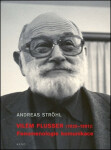 Vilém Flusser: Fenomenologie komunikace Andreas Ströhl
