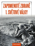 Zapomenuté zbraně 1. světové války - Jaroslav Nedobitý