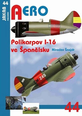 Polikarpov I-16 ve Španělsku Miroslav Šnajdr