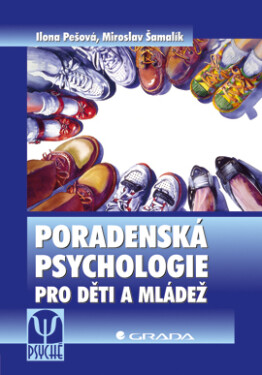 Poradenská psychologie pro děti a mládež - Ilona Pešová