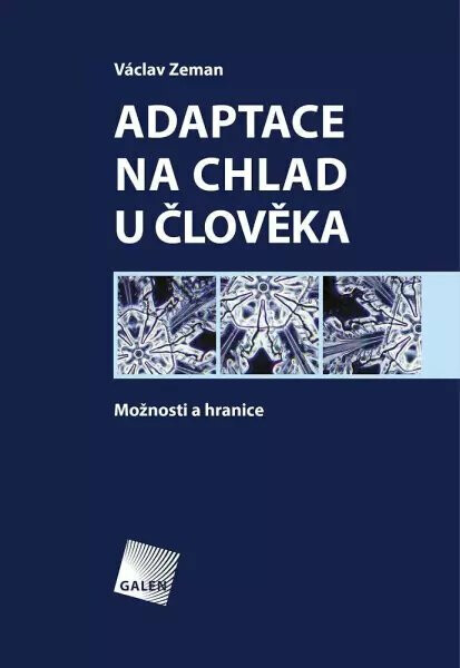 Adaptace na chlad u člověka - Možnosti a hranice - Václav Zeman
