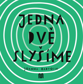 JEDNA, DVĚ SLYŠÍME