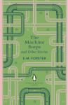 The Machine Stops and Other Stories - Edward Morgan Forster