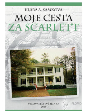 Moje cesta za Scarlett - Klára A. Samková
