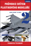 Průvodce světem plastikového modeláře 2 - Pokročilé techniky - Jakub &quot;Kubrt&quot; Vilingr