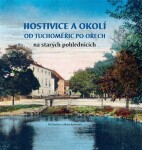 Hostivice okolí od Tuchoměřic po Ořech na starých pohlednicích Jiří Kučera,