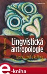 Lingvistická antropologie. jazyk, mysl a kultura - Jan Pokorný e-kniha